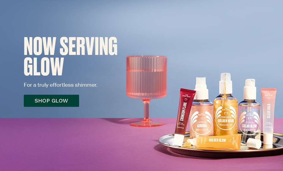 The Body Shop - NOW SERVING GLOW